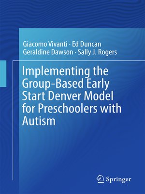 cover image of Implementing the Group-Based Early Start Denver Model for Preschoolers with Autism